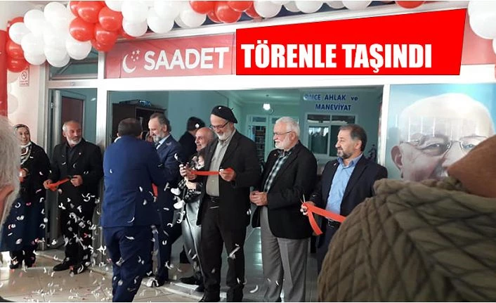 SAADET PARTİSİ DE ARTIK KENDİ ADRESİNDE