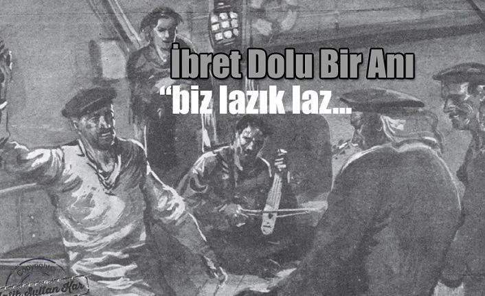 "BİZ LAZIK LAZ"