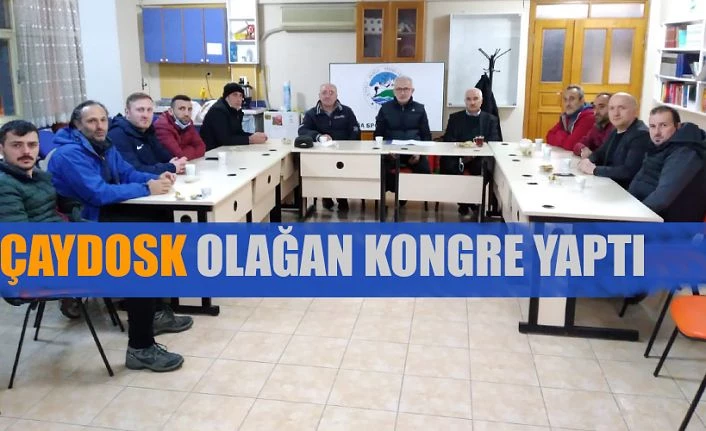 ÇAYDOSK Olağan Kongresini gerçekleştirdi.