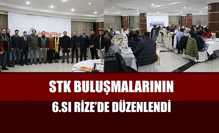 ÇEKEREK,RİZE’DE STK’LARLA BULUŞTU