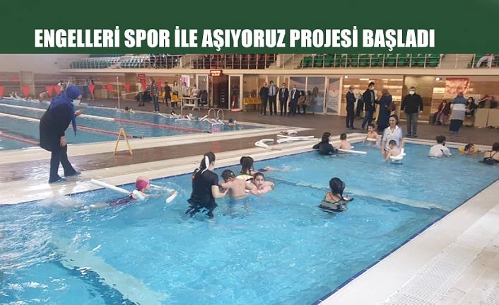 ENGELLERİ SPORLA AŞIYORUZ PROJESİ BAŞLADI