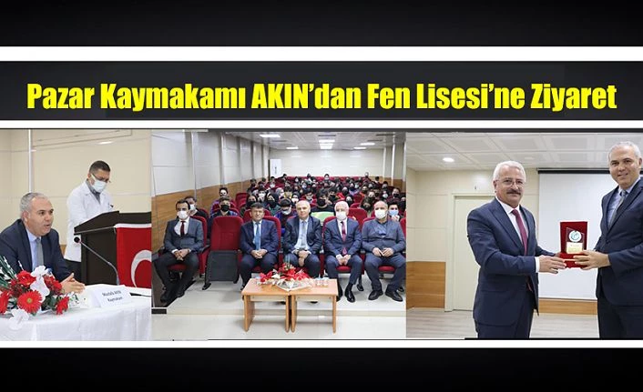 Kaymakam Akın’dan Pazar Fen Lisesi’ne Ziyaret