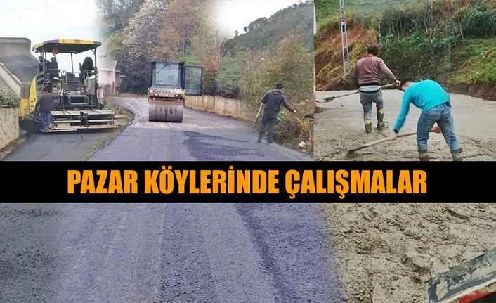 Pazar’da Köylerde Çalışmalar Devam ediyor.