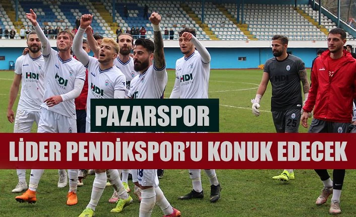 Pazarspor Lideri evinde konuk edecek