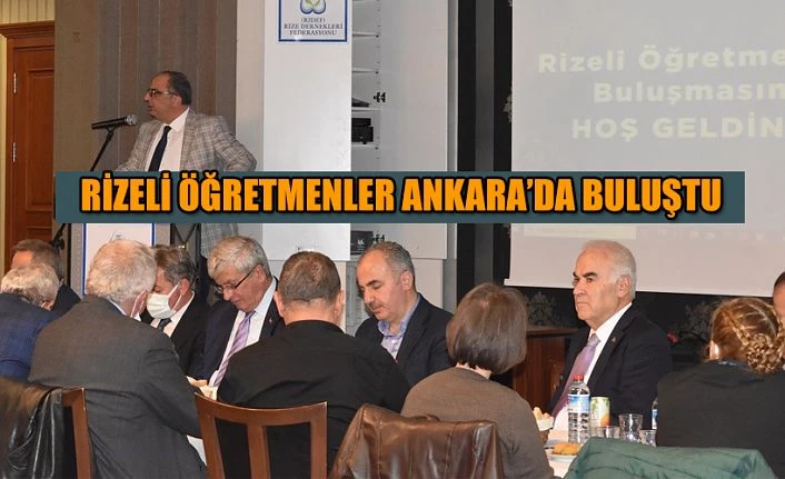 RİDEF ANKARA’DAKİ RİZELİ ÖĞRETMENLERİ BULUŞTURDU