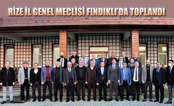 RİZE İL GENEL MECLİSİ FINDIKLI İLÇESİNDE TOPLANDI