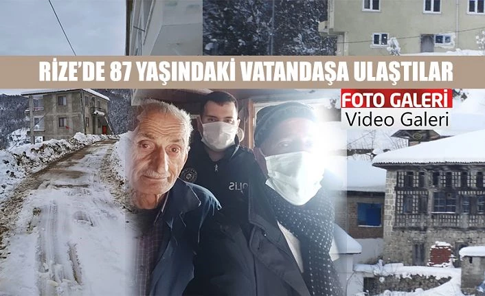 Rize’de yalnız yaşayan vatandaşa ulaştılar
