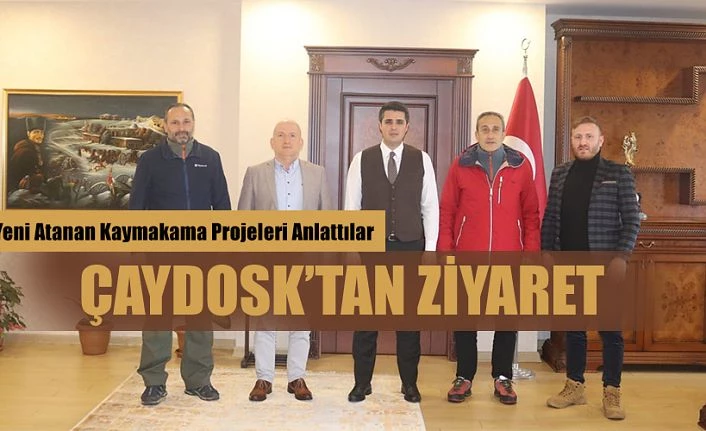 ÇAYDOSKTAN KAYMAKAMA ZİYARET