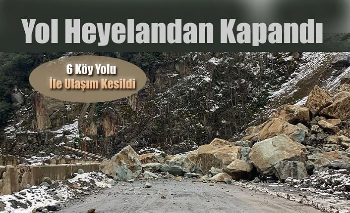 HEYELAN YOL KAPATTIRDI