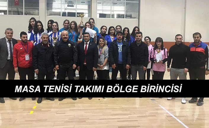 MASA TENİSİ TAKIMI BÖLGE BİRİNCİSİ OLDU