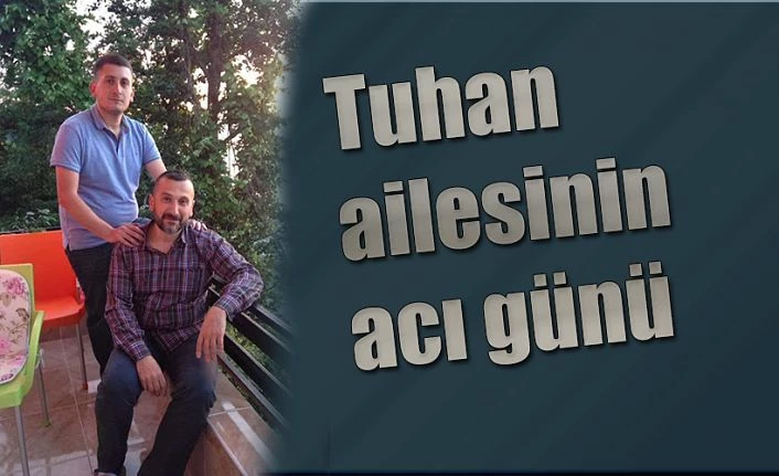 Tuhan ailesinin acı günü