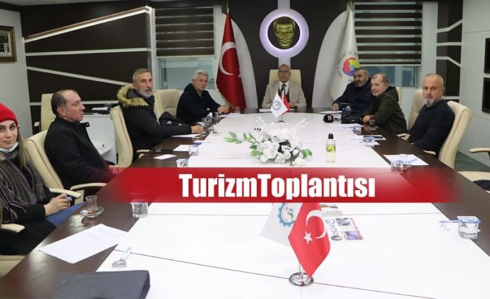 TURİZM SEKTÖRÜ İSTİŞARE TOPLANTISI GERÇEKLEŞTİRİLDİ