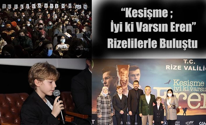 “Kesişme; İyi Ki Varsın Eren” Filminin Yapımcı ve Oyuncuları Rizelilerle Buluştu