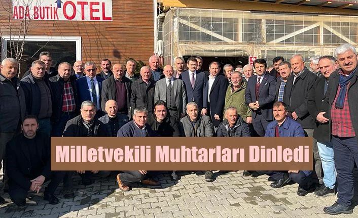 MİLLETVEKİLİ AV. E. ERKAN BALTA MUHTARLARI DİNLEDİ