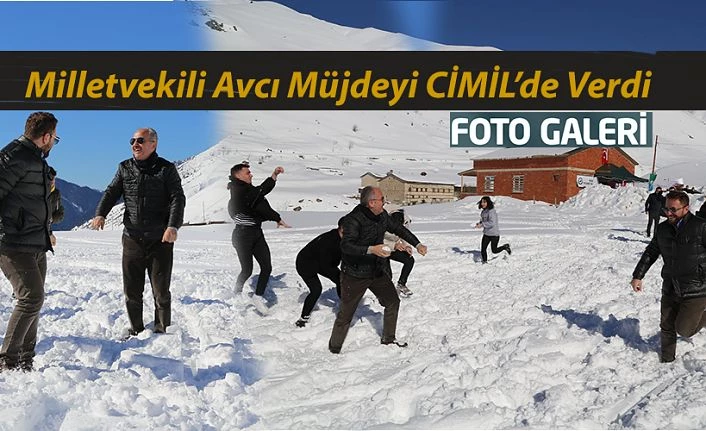 Milletvekili Avcı Müjdeyi CİMİL ’de Verdi