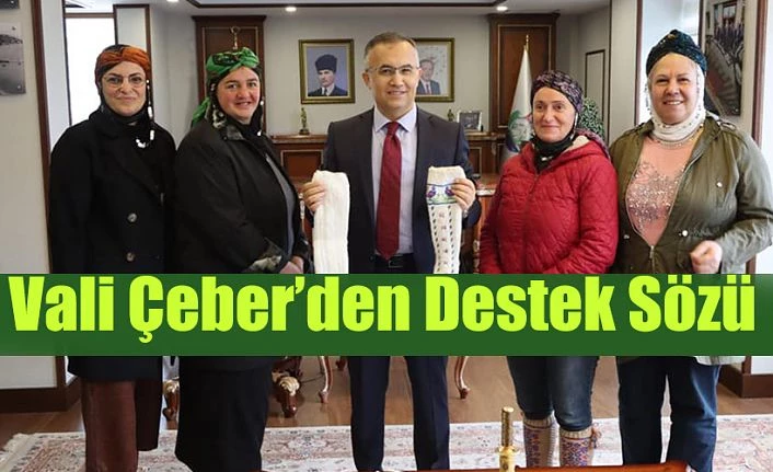 Vali Çeber,"destek olmaya devam edeceğiz"