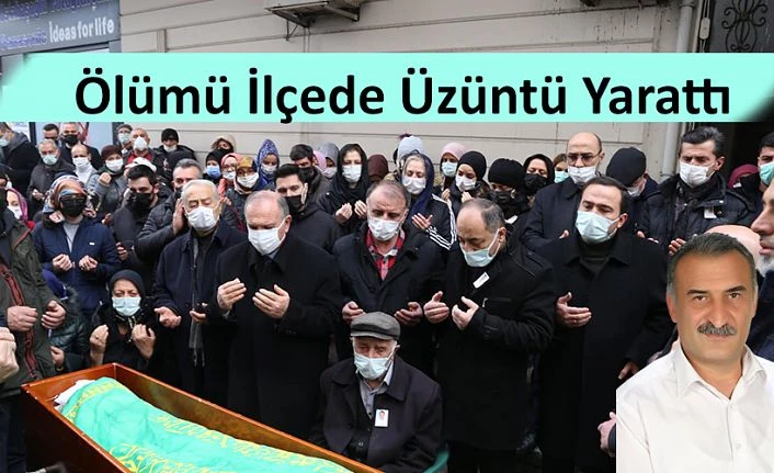 VEFATI İLÇEDE ÜZÜNTÜ YARATTI