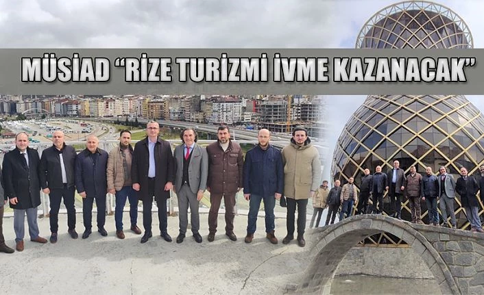 BAŞKAN YELKENCİ, ÇAY ÇARŞISIYLA TURİZM SEKTÖRÜMÜZ İVME KAZANACAK