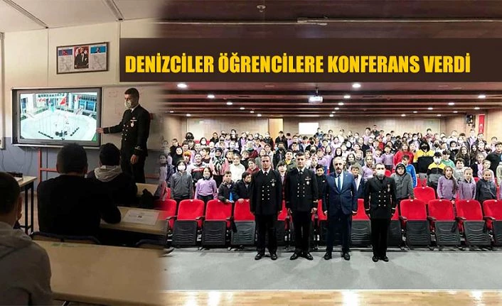 DENİZCİLERDEN ÖĞRENCİLERE KONFERANS