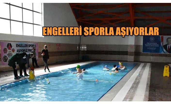 ENGELLERİ SPORLA AŞIYORUZ EĞİTİMİ