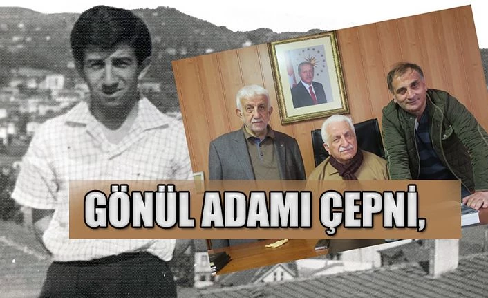 GÖNÜL ADAMI GÜZEL İNSAN SABRİ ÇEPNİ