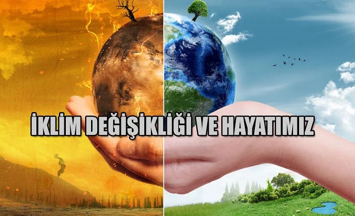 İklim değişikliği hayatımızı nasıl etkiliyor?