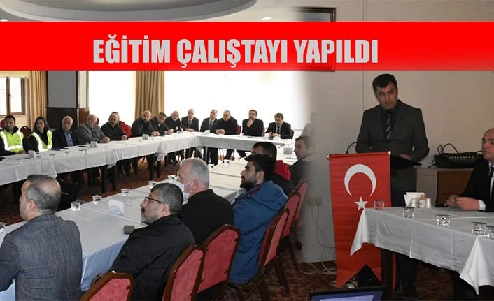 MESLEKİ EĞİTİM ÇALIŞTAYI YAPILDI