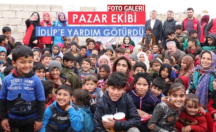 Pazar’dan İdlip’e Yardım