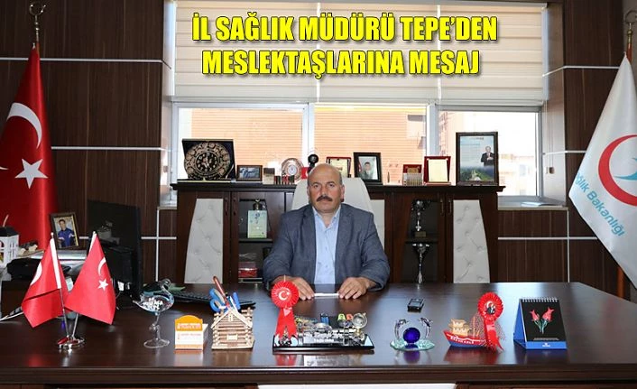 Tepe’den 14 Mart Tıp Bayramı Mesajı