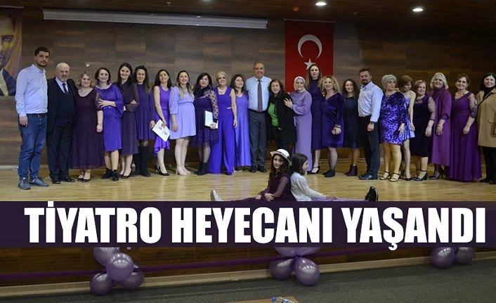 TİYATRO HEYECANI YAŞANDI