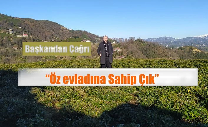 YETKİLİLERE ÇAĞRI “ÖZ EVLADINA SAHİP ÇIK!”