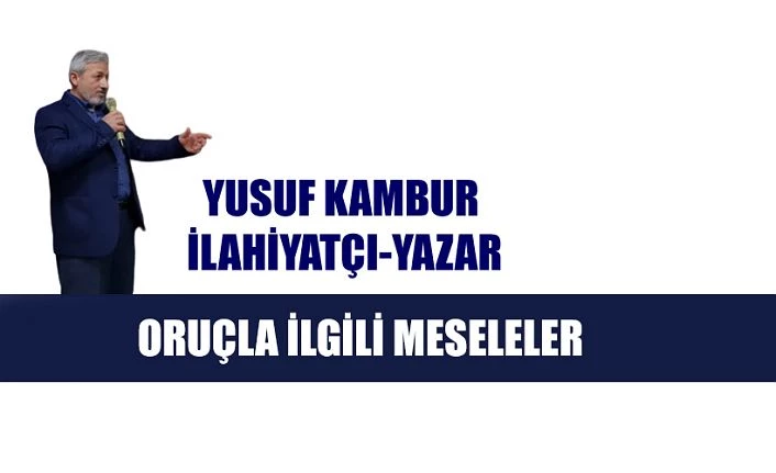 ORUÇLA İLGİLİ MESELELER