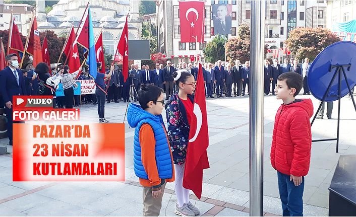 PAZAR’DA 23 NİSAN COŞKUSU