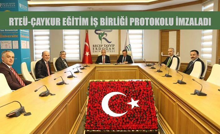 RTEÜ İle ÇAYKUR Arasında Eğitimde İş Birliği Protokolü