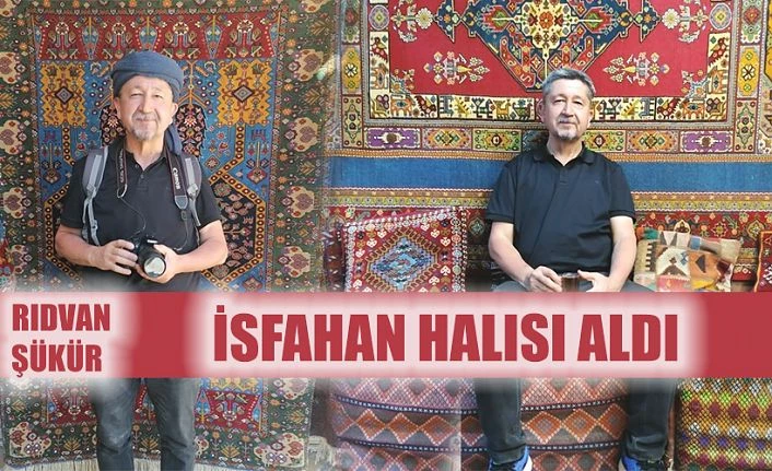 Tarihçi Rıdvan Şükür, İsfahan’dan halı aldı