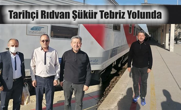 Tarihçi Rıdvan Şükür, Tebriz yolunda