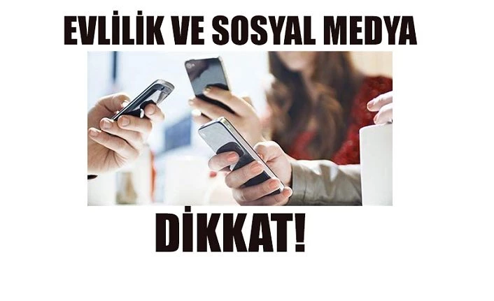 Evliliklerde Sosyal Medya Kullanımına Dikkat!