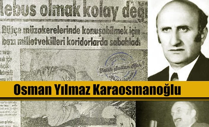 RİZE MİLLETVEKİLİ OSMAN YILMAZ KARAOSMANOĞLU