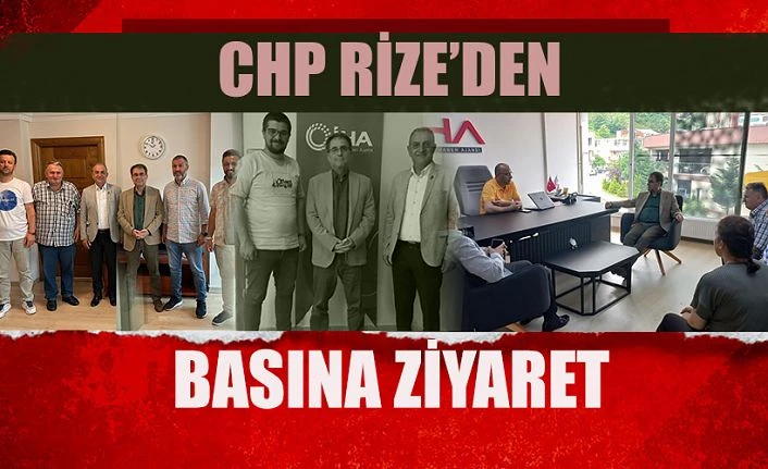 CHP Heyeti Rize’deki Basın Kuruluşlarını Ziyaret Etti