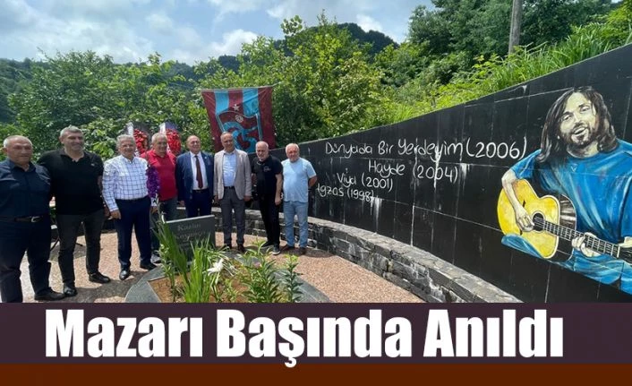 KAZIM KOYUNCU ÖLÜMÜNÜN 17. YILINDA MEZARI BAŞINDA ANILDI ..