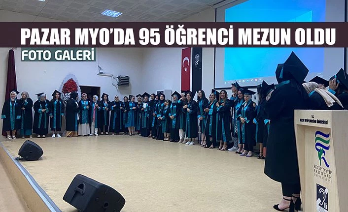 Pazar’da 95 Kişi için Mezuniyet Töreni Düzenlendi