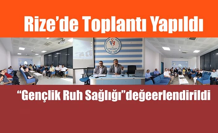 Rize’de “gençlik ruh sağlığı programı” değerlendirme toplantısı