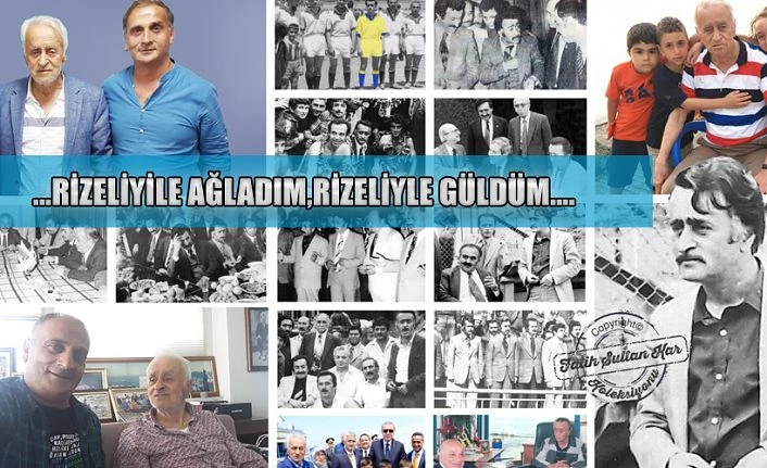 RİZELİLERİN ALİ BABASI ALİ BABA ÇİLLİOĞLU İLE GEÇMİŞE YOLCULUK