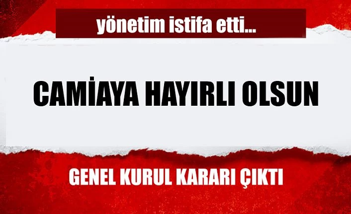 YÖNETİM İSTİFA ETTİ.