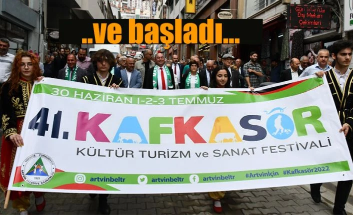 41’İNCİ KAFKASÖR KÜLTÜR, TURİZM VE SANAT FESTİVALİ BAŞLADI