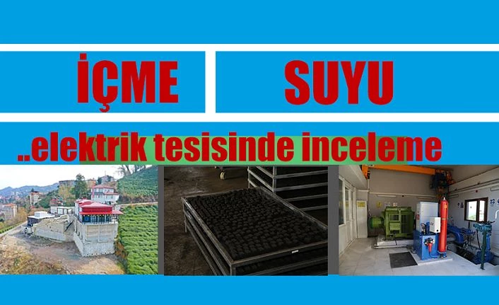 İçme Suyundan Elektrik Üretim Tesisinde inceleme