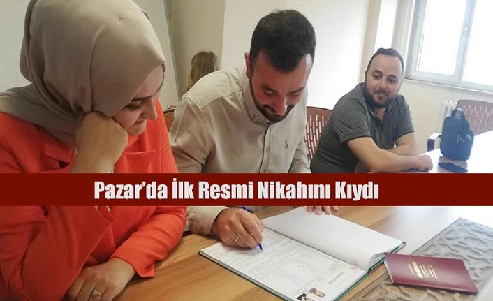 Pazar Müftülüğüne yeni atanan Recep Şahan ilçedeki ilk resmi nikahı kıydı