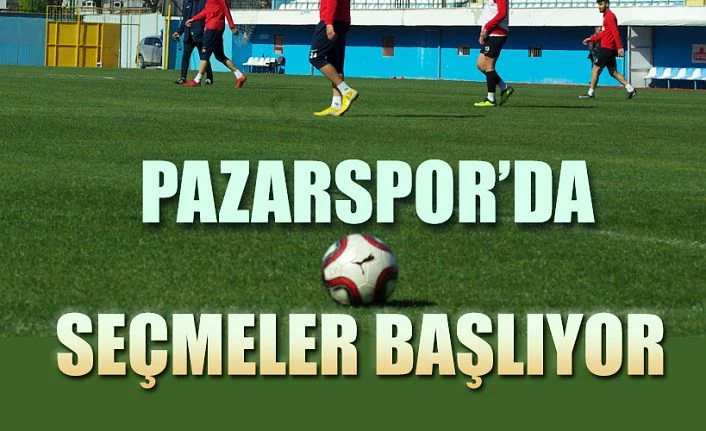 Pazarspor ‘da seçmeler başlıyor