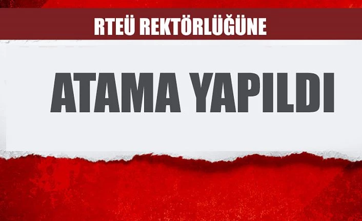 RTEÜ’ ye yeni Rektör olarak Prof. Dr. Yılmaz atandı