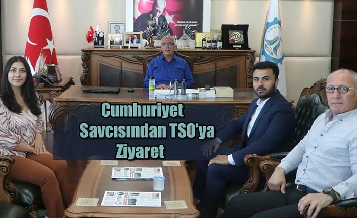 CUMHURİYET SAVCISI ADIGÜZEL’DEN TSO’YA ZİYARET